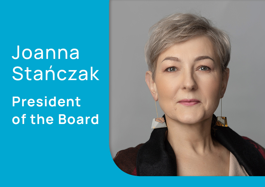 We are pleased to announce that Joanna Stańczak has been appointed to the position of President of the Board